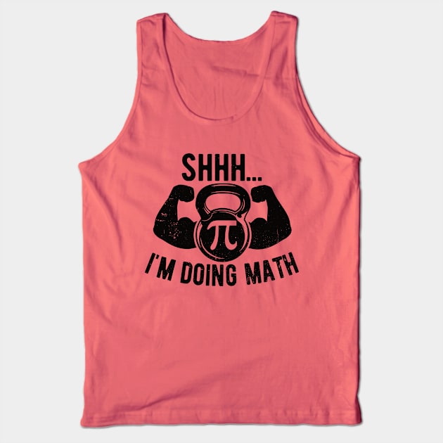 Shhh Im Doing Math Weight Lifting Gym Lover Motivation Gymer Tank Top by Gaming champion